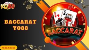 Baccarat Yo88 - Siêu Phẩm Đánh Bài Đứng Đầu BXH Game Hot 