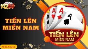 Tiến Lên Miền Nam Yo88 - Game Bài Xanh Chín Với Cách Chơi Thú Vị
