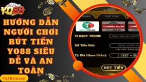 Hướng Dẫn Người Chơi Rút Tiền Yo88 Siêu Dễ Và An Toàn